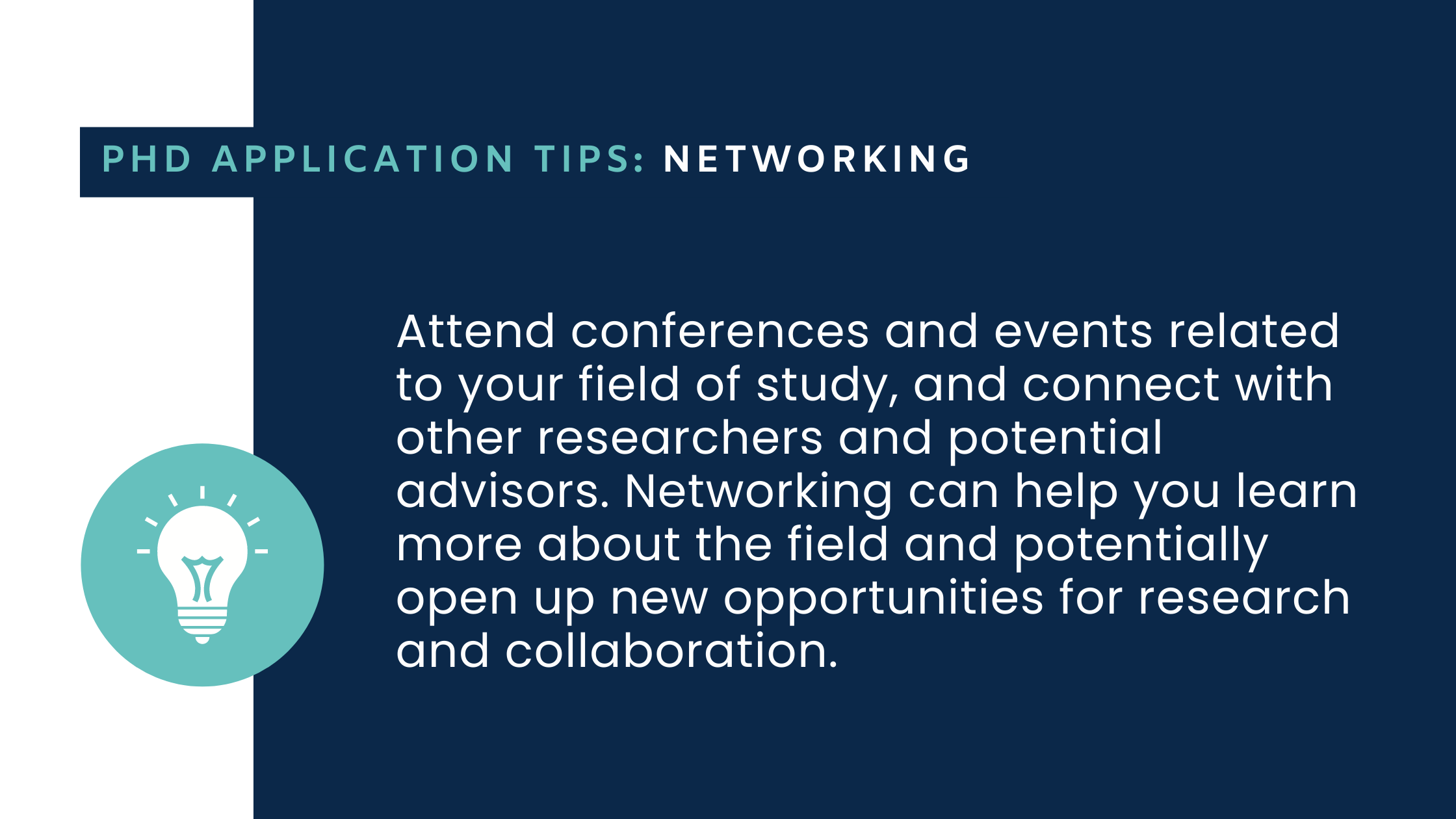 PhD Application Tips - Networking can help you learn more about the field and open opportunities for research and collaboration. 